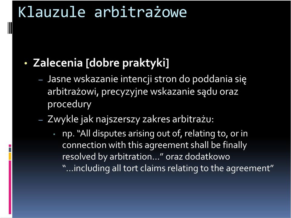 np. All disputes arising out of, relating to, or in connection with this agreement shall be