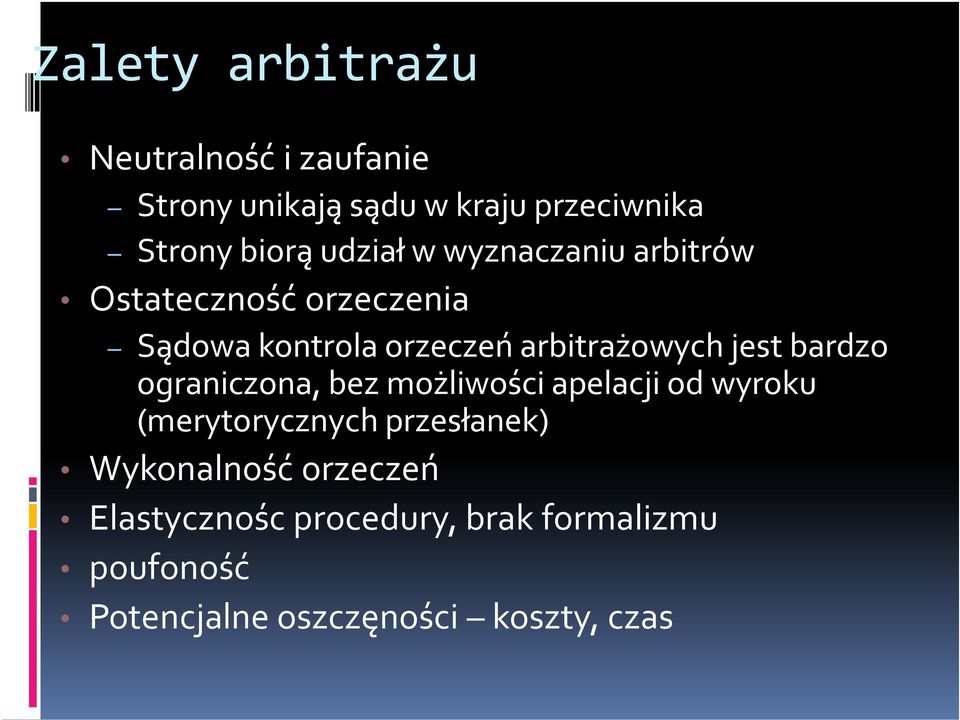 jest bardzo ograniczona, bez możliwości apelacji od wyroku (merytorycznych przesłanek)