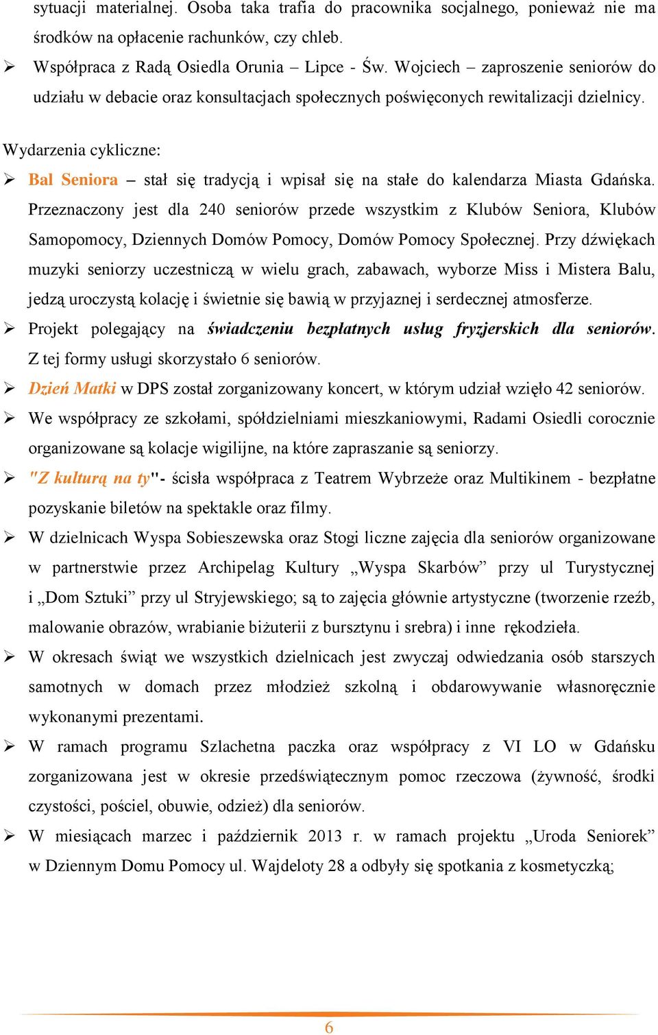 Wydarzenia cykliczne: Bal Seniora stał się tradycją i wpisał się na stałe do kalendarza Miasta Gdańska.