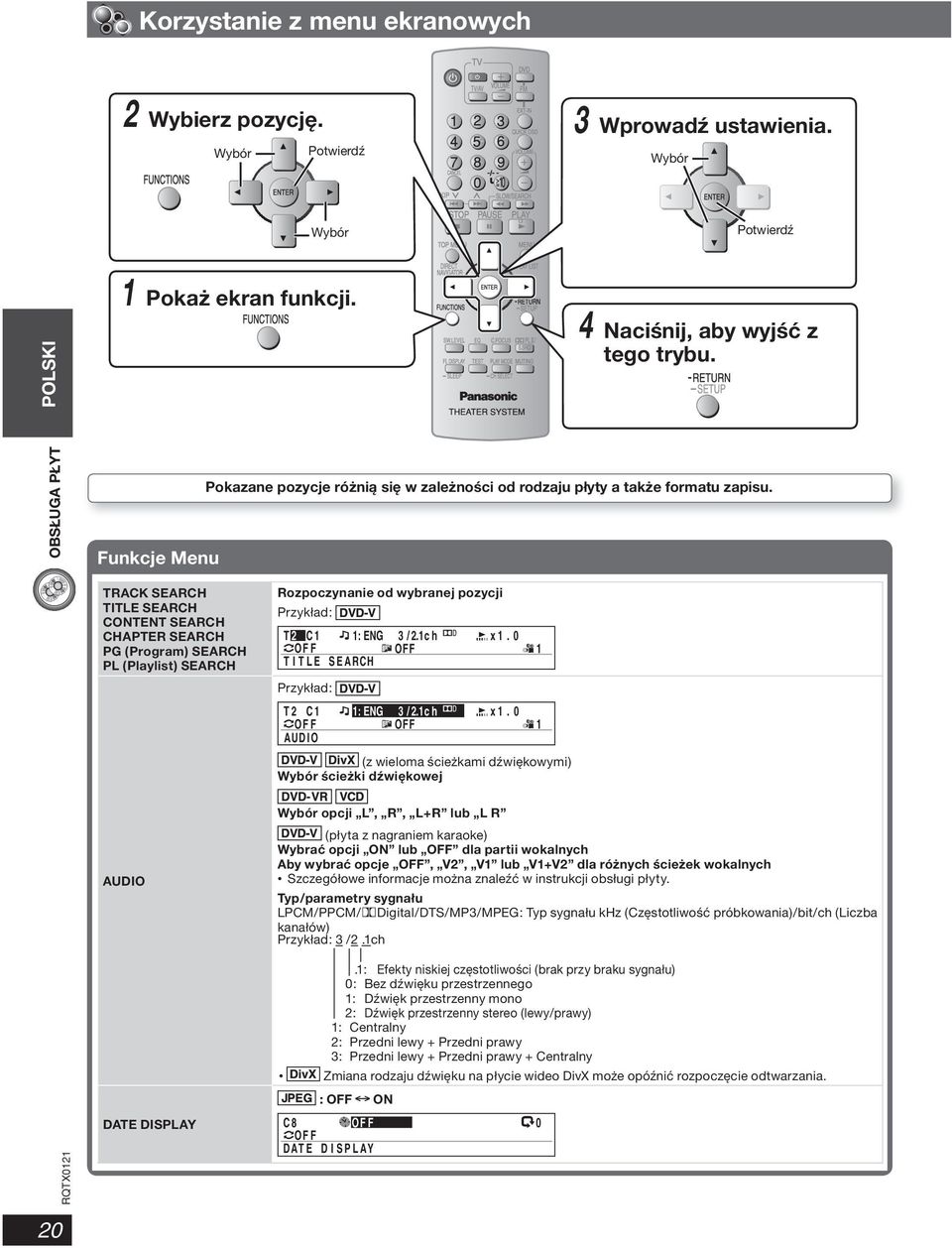 TRACK SEARCH TITLE SEARCH CONTENT SEARCH CHAPTER SEARCH PG (Program) SEARCH PL (Playlist) SEARCH Rozpoczynanie od wybranej pozycji Przykład: T 2 C 1 1: ENG 3 / 2.1ch x1.