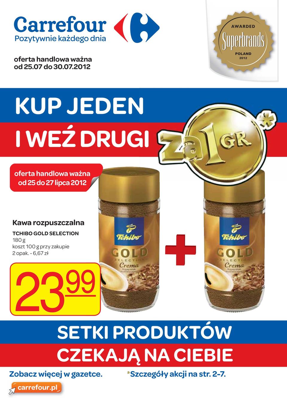 2012 KUP JEDEN I WEŹ DRUGI oferta handlowa ważna od 25 do 27 lipca 2012