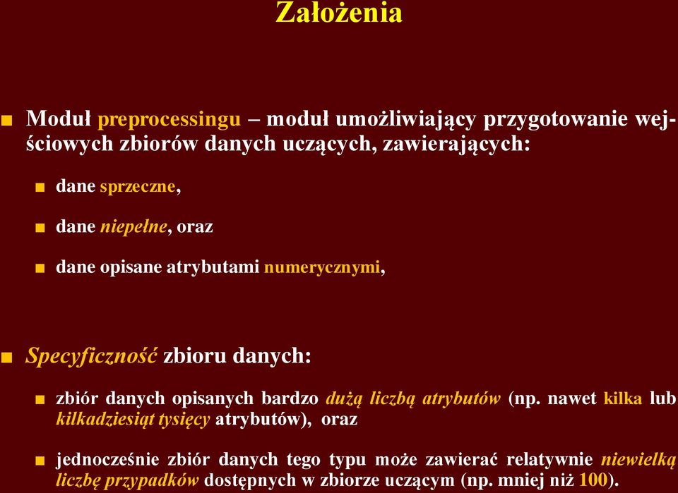 opisanych bardzo dużą liczbą atrybutów (np.