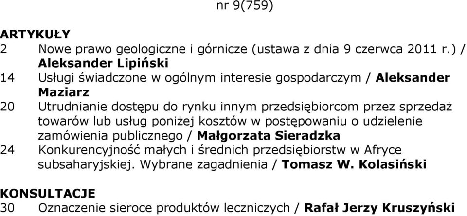 przedsiębiorcom przez sprzedaŝ towarów lub usług poniŝej kosztów w postępowaniu o udzielenie zamówienia publicznego / Małgorzata Sieradzka