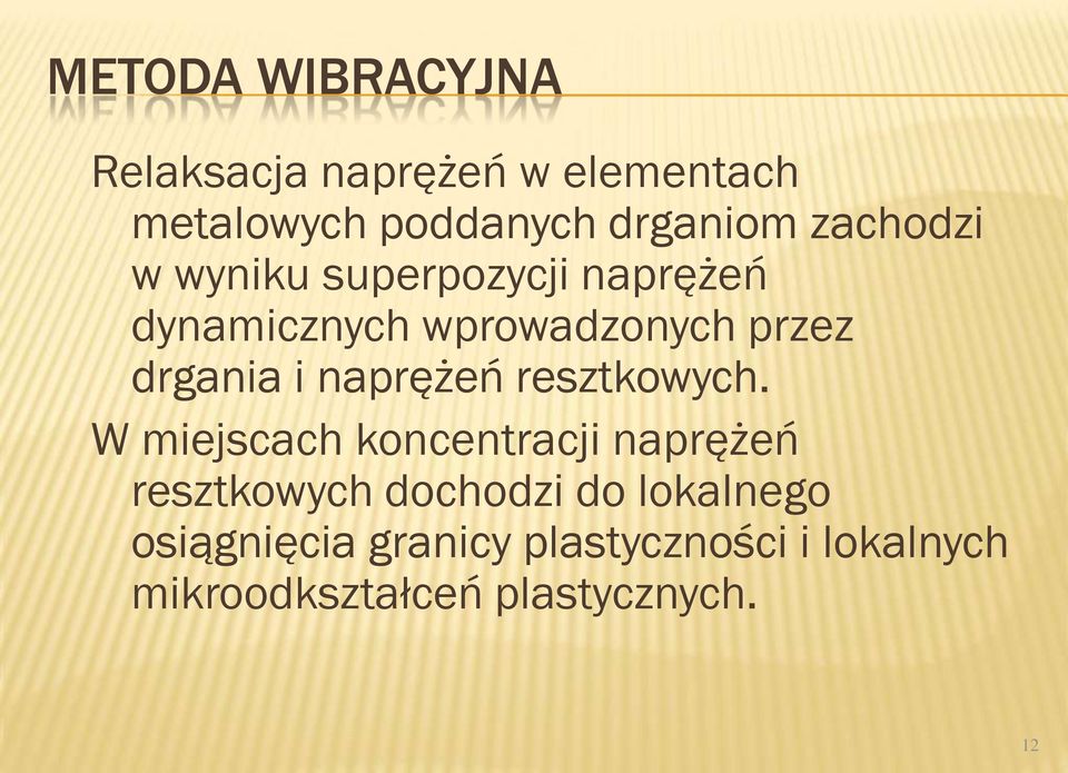 naprężeń resztkowych.