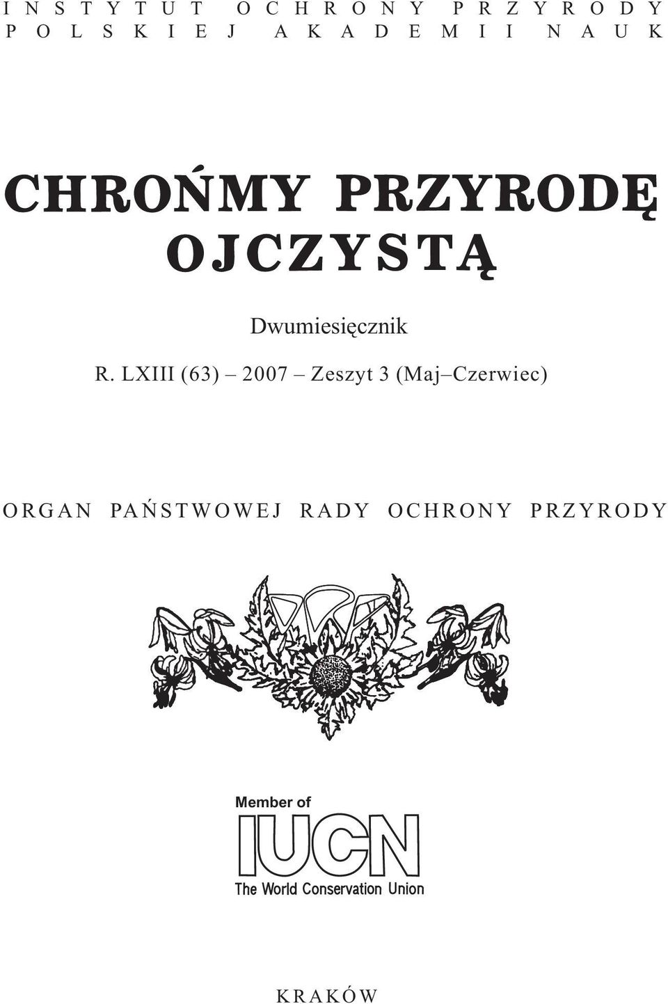 LXIII (63) 2007 Zeszyt 3 (Maj Czerwiec) O R G A N PA Ñ S