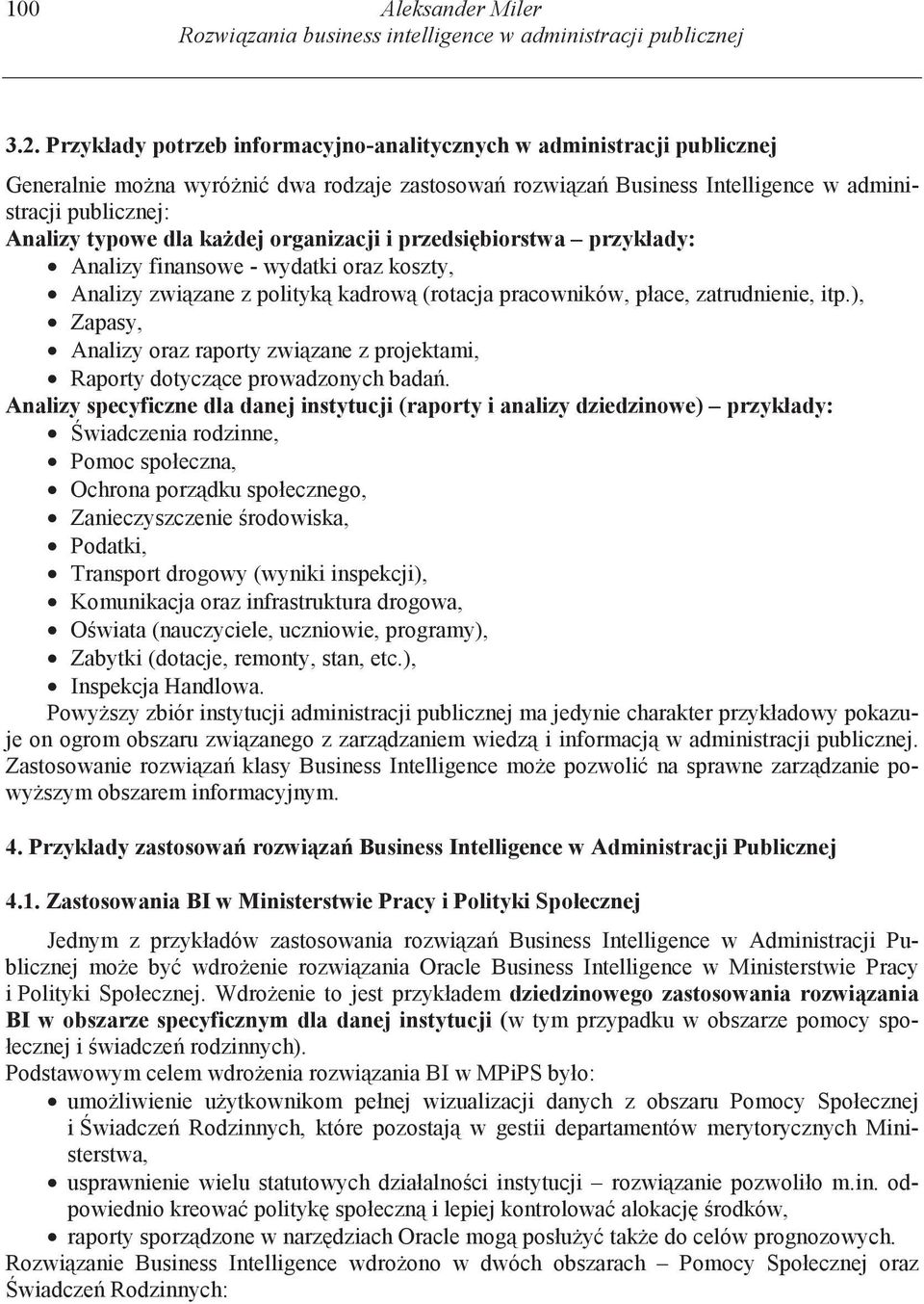 dej organizacji i przedsi biorstwa przykłady: Analizy finansowe - wydatki oraz koszty, Analizy zwi zane z polityk kadrow (rotacja pracowników, płace, zatrudnienie, itp.