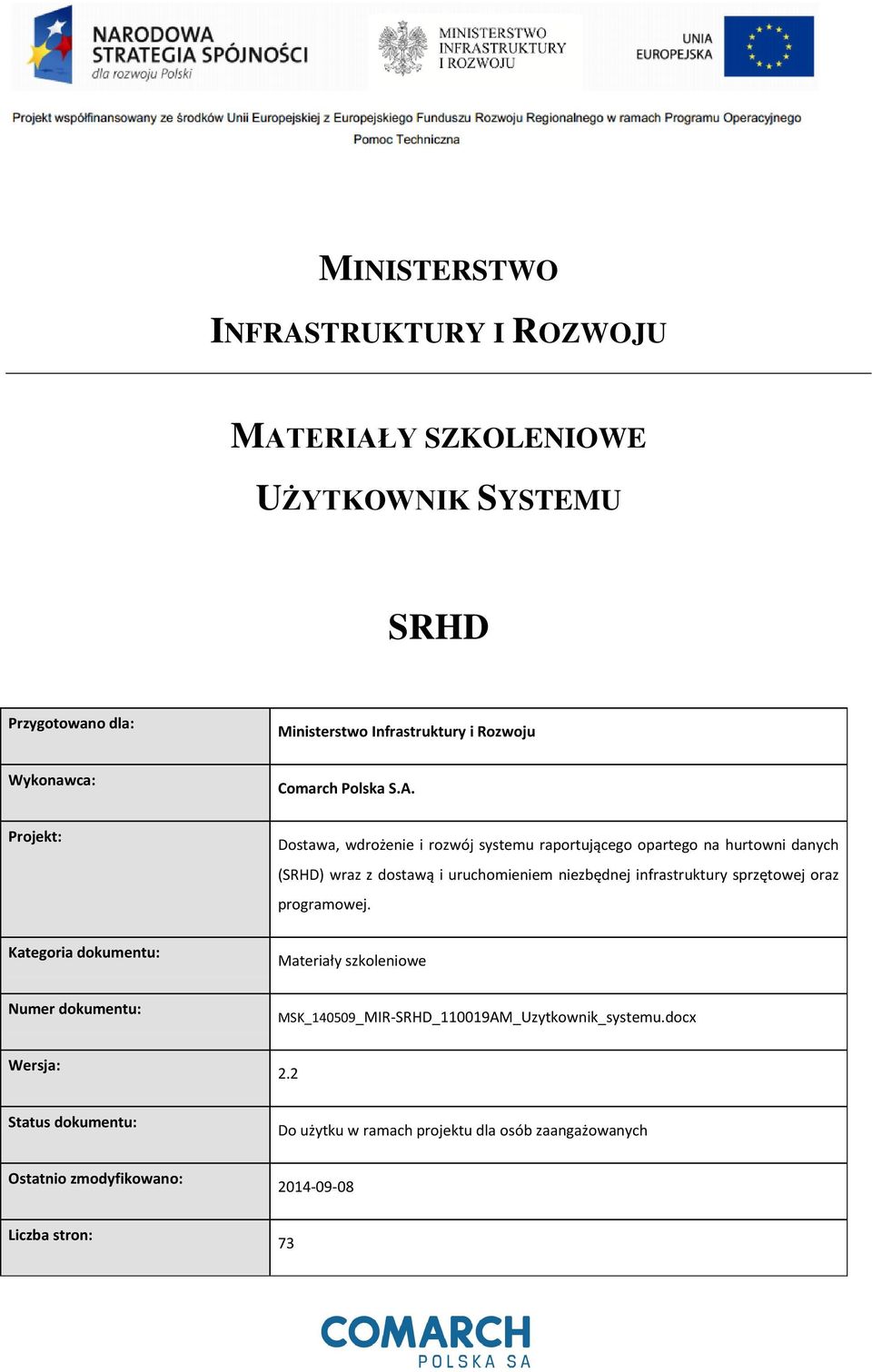 Projekt: Dostawa, wdrożenie i rozwój systemu raportującego opartego na hurtowni danych (SRHD) wraz z dostawą i uruchomieniem niezbędnej