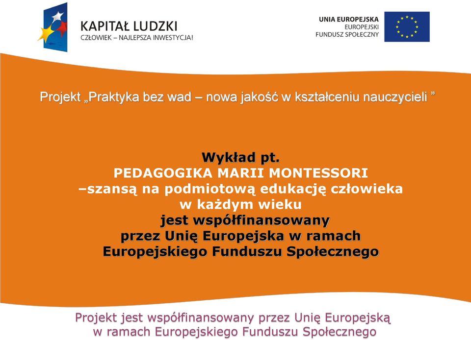 PEDAGOGIKA MARII MONTESSORI szansą na podmiotową edukację