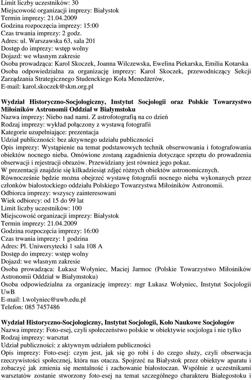Zarządzania Strategicznego Studenckiego Koła Menedżerów, E-mail: karol.skoczek@skm.org.