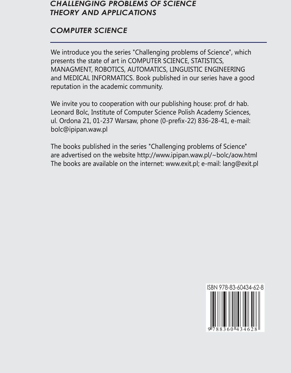 We invite you to cooperation with our publishing house: prof. dr hab. Leonard Bolc, Institute of Computer Science Polish Academy Sciences, ul.