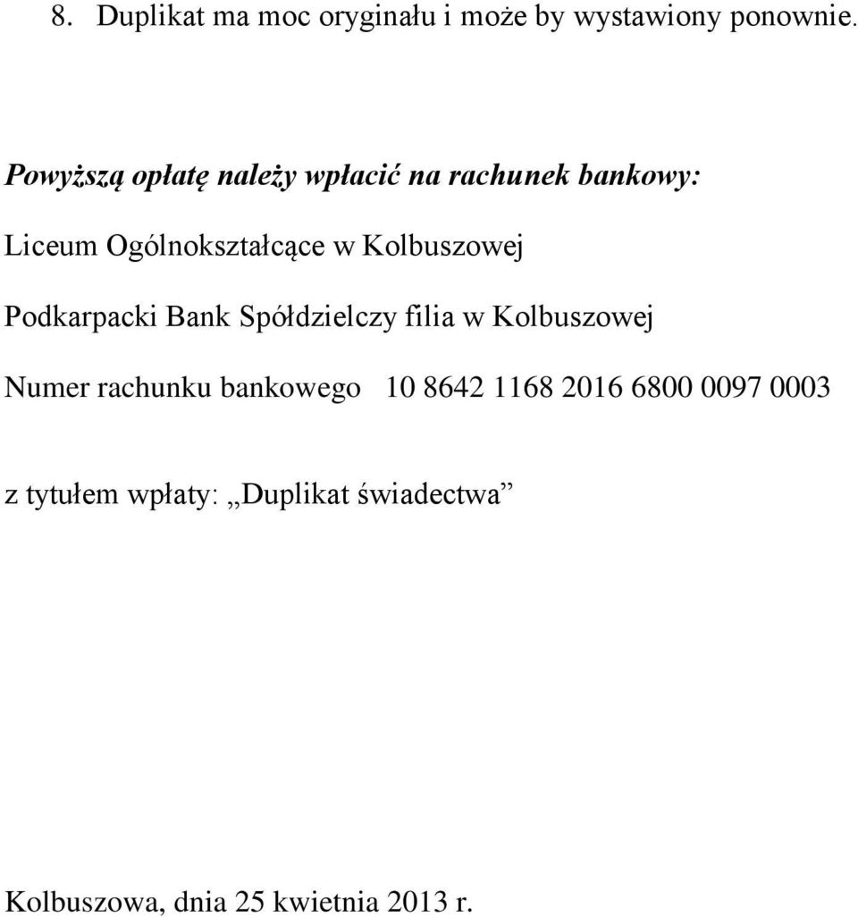 Kolbuszowej Podkarpacki Bank Spółdzielczy filia w Kolbuszowej Numer rachunku