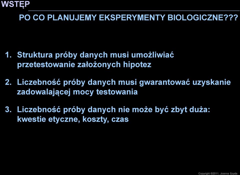 Liczebność próby danych musi gwarantować uzyskanie zadowalającej mocy