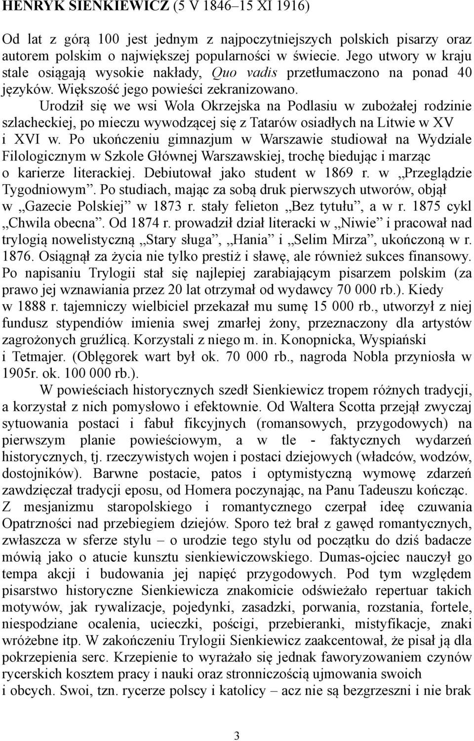 Urodził się we wsi Wola Okrzejska na Podlasiu w zubożałej rodzinie szlacheckiej, po mieczu wywodzącej się z Tatarów osiadłych na Litwie w XV i XVI w.