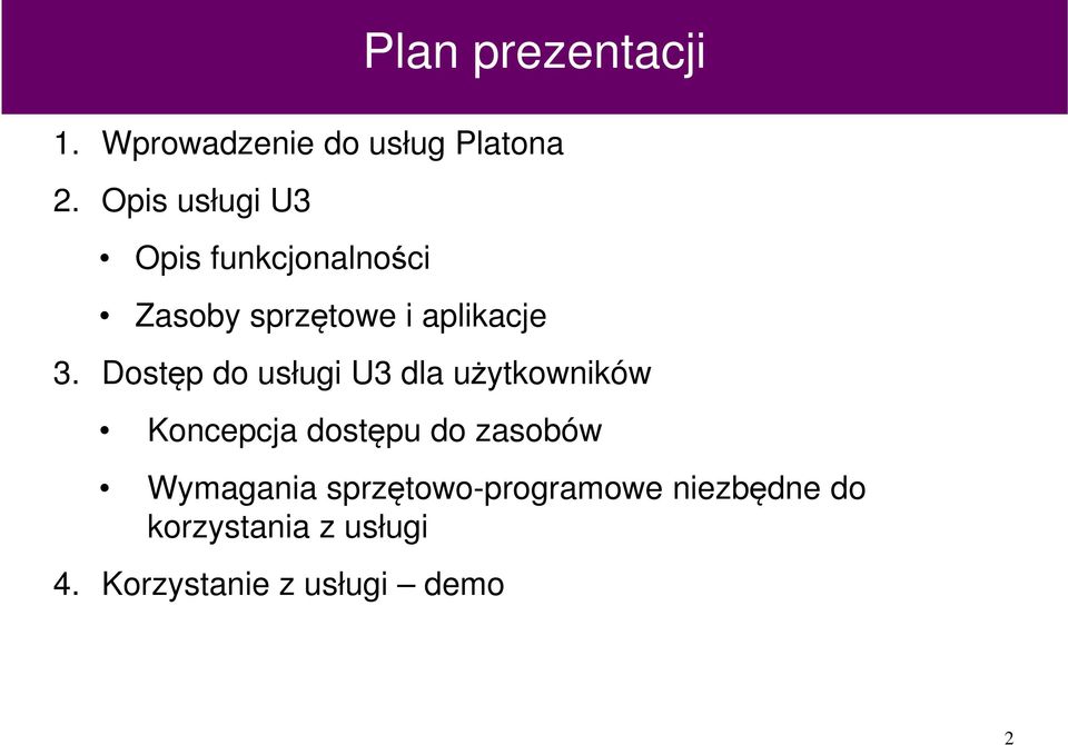 Dostęp do usługi U3 dla użytkowników Koncepcja dostępu do zasobów