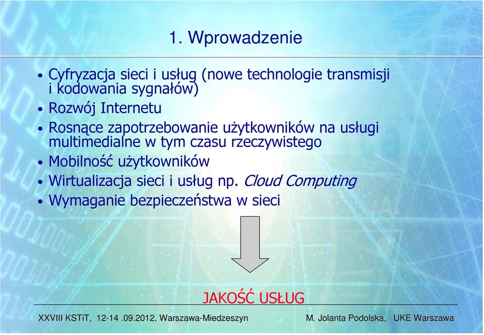 usługi multimedialne w tym czasu rzeczywistego Mobilność użytkowników