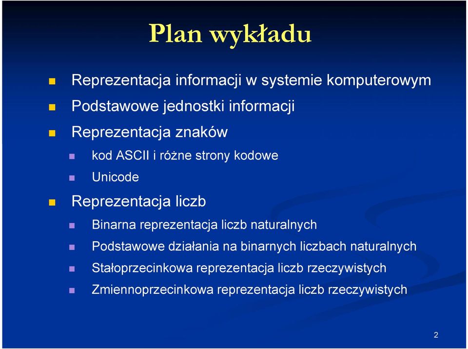 reprezentacja liczb naturalnych Podstawowe działania na binarnych liczbach naturalnych