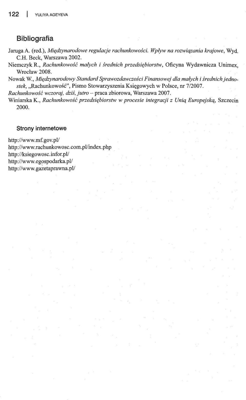 , Międzynarodowy Standard Sprawozdawczości Finansowej dla małych i średnich jednostek, "Rachunkowość", Pismo Stowarzyszenia Księgowych w Polsce, nr 7/2007.