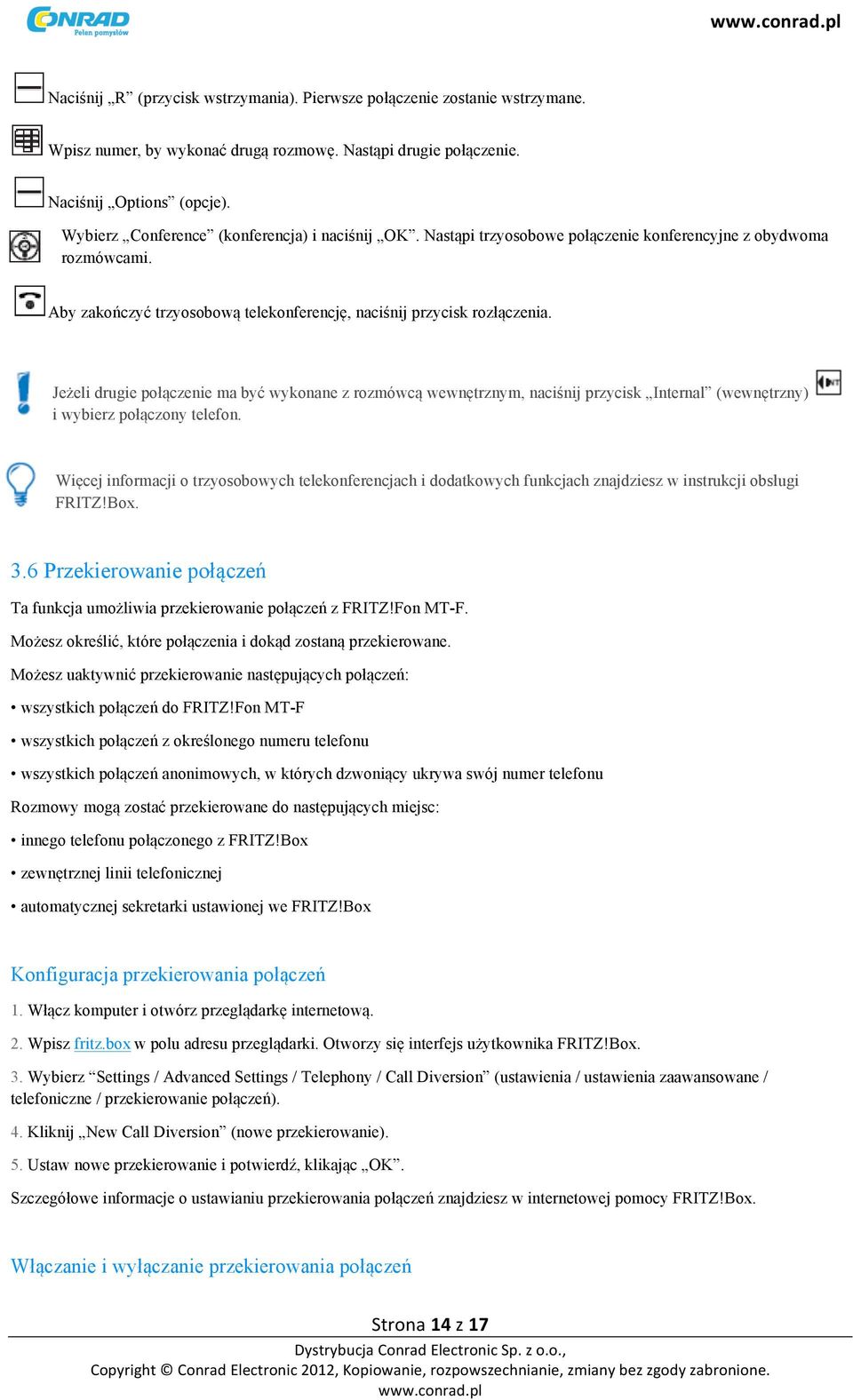 Jeżeli drugie połączenie ma być wykonane z rozmówcą wewnętrznym, naciśnij przycisk Internal (wewnętrzny) i wybierz połączony telefon.