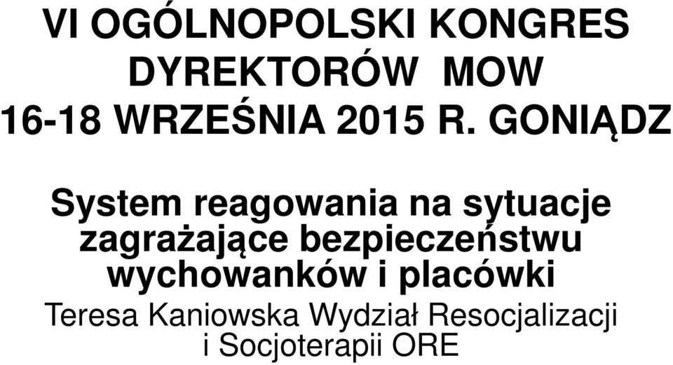 GONIĄDZ System reagowania na sytuacje zagrażające