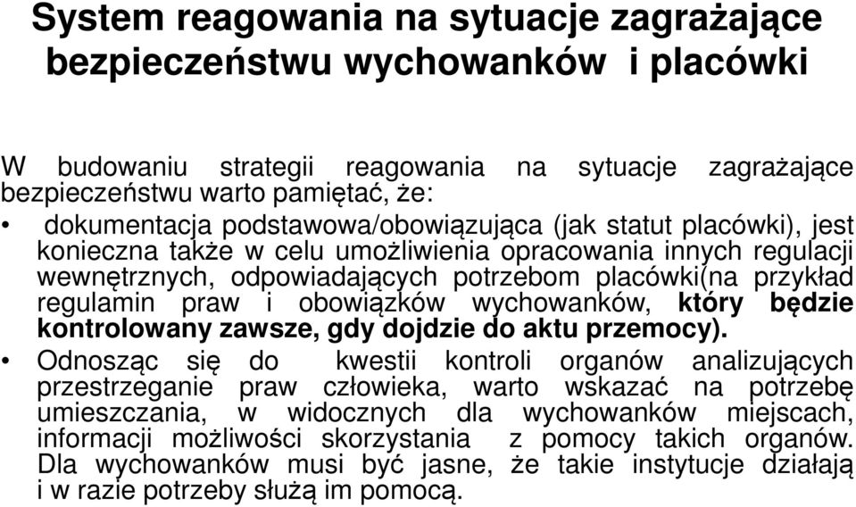 obowiązków wychowanków, który będzie kontrolowany zawsze, gdy dojdzie do aktu przemocy).