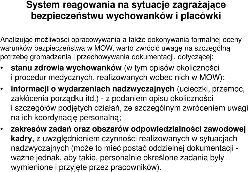 informacji o wydarzeniach nadzwyczajnych (ucieczki, przemoc, zakłócenia porządku itd.