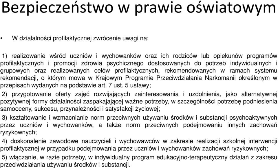 Przeciwdziałania Narkomanii określonym w przepisach wydanych na podstawie art. 7 ust.