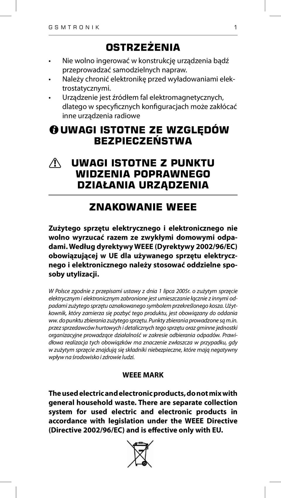 POPRAWNEGO DZIAŁANIA URZĄDZENIA ZNAKOWANIE WEEE Zużytego sprzętu elektrycznego i elektronicznego nie wolno wyrzucać razem ze zwykłymi domowymi odpadami.