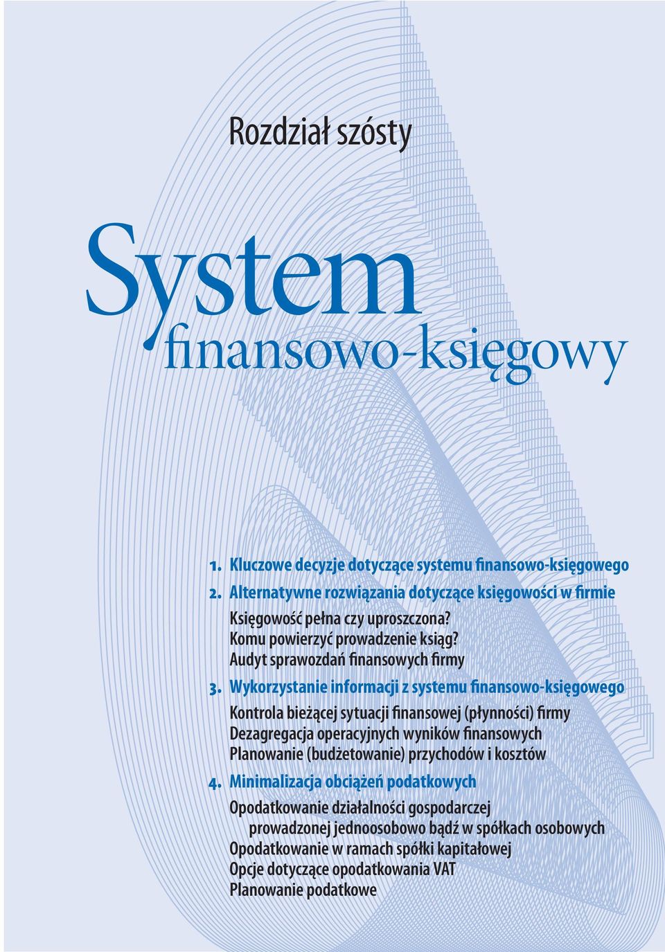 Wykorzystanie informacji z systemu finansowo-księgowego Kontrola bieżącej sytuacji finansowej (płynności) firmy Dezagregacja operacyjnych wyników finansowych Planowanie