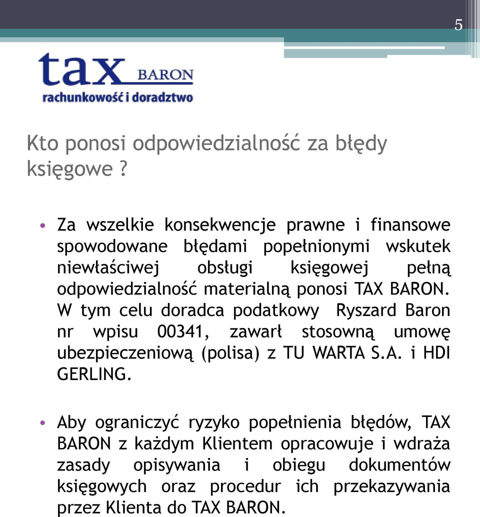 odpowiedzialność materialną ponosi TAX BARON.