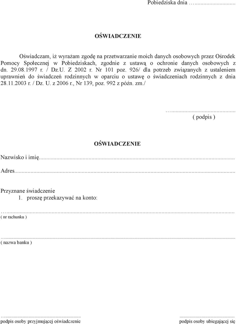 926/ dla potrzeb zwizanych z ustaleniem uprawnie do wiadcze rodzinnych w oparciu o ustaw o wiadczeniach rodzinnych z dnia 28.11.2003 r. / Dz. U. z 2006 r.