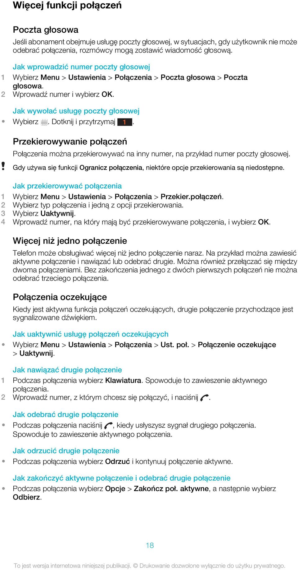 Dotknij i przytrzymaj 1. Przekierowywanie połączeń Połączenia można przekierowywać na inny numer, na przykład numer poczty głosowej.