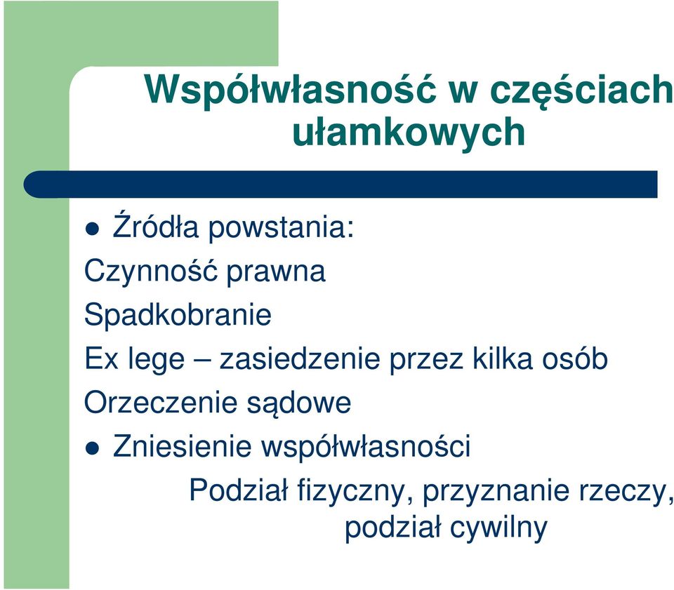 kilka osób Orzeczenie sądowe Zniesienie współwłasności