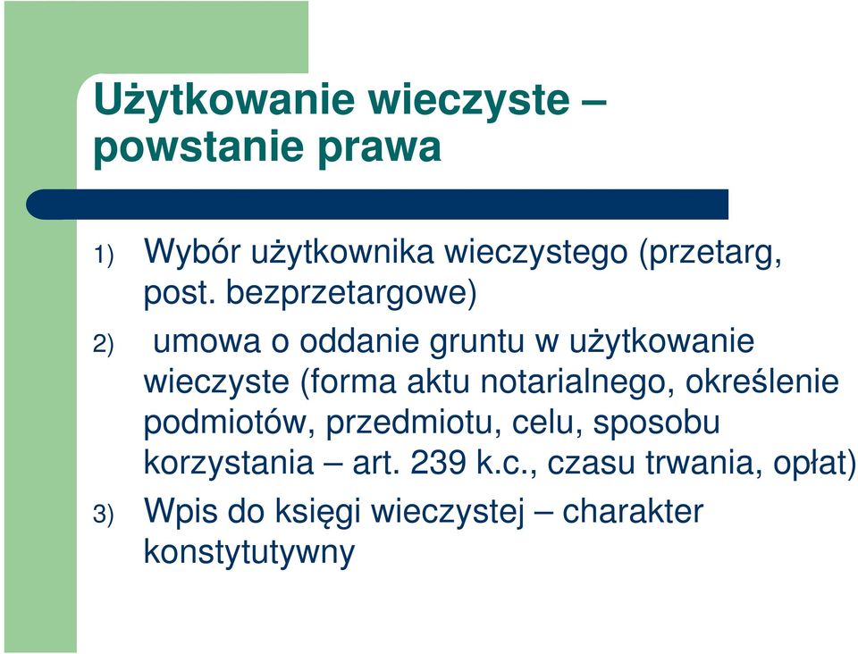 aktu notarialnego, określenie podmiotów, przedmiotu, celu, sposobu korzystania art.