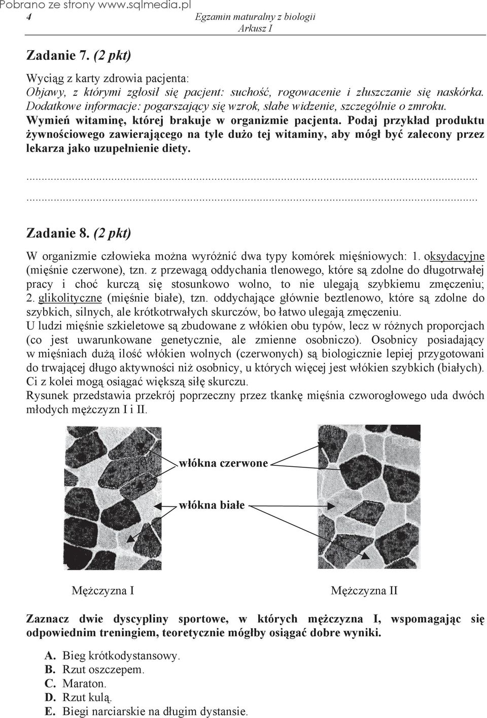 Podaj przyk ad produktu ywno ciowego zawieraj cego na tyle du o tej witaminy, aby móg by zalecony przez lekarza jako uzupe nienie diety. Zadanie 8.