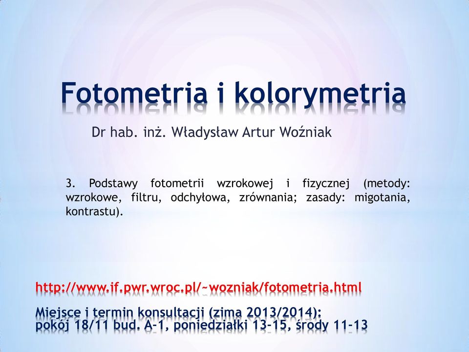 http://www.if.pwr.wroc.pl/~wozniak/fotometria.