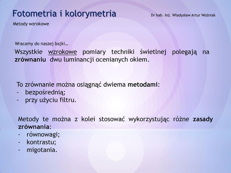 To zrównanie można osiągnąć dwiema metodami: - bezpośrednią; - przy użyciu filtru.