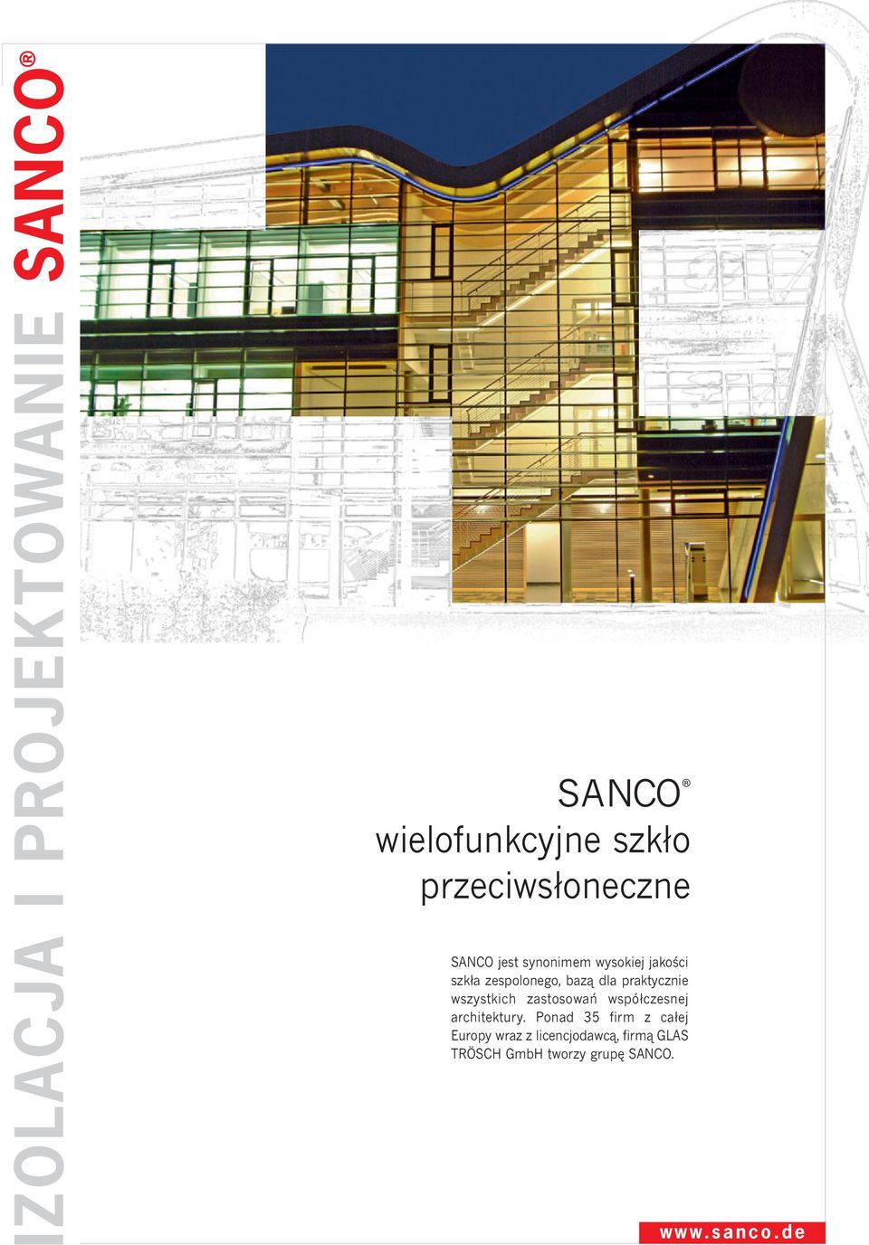 praktycznie wszystkich zastosowań współczesnej architektury.