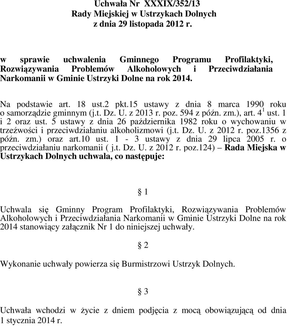 15 ustawy z dnia 8 marca 1990 roku o samorządzie gminnym (j.t. Dz. U. z 2013 r. poz. 594 z późn. zm.), art. 4 1 ust. 1 i 2 oraz ust.