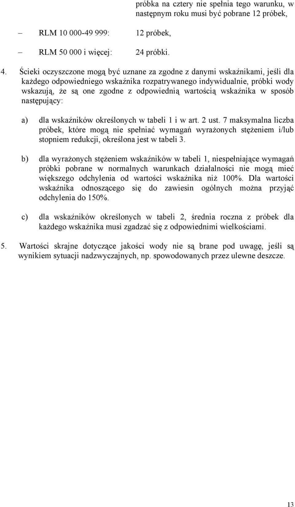 wartością wskaźnika w sposób następujący: a) dla wskaźników określonych w tabeli 1 i w art. 2 ust.