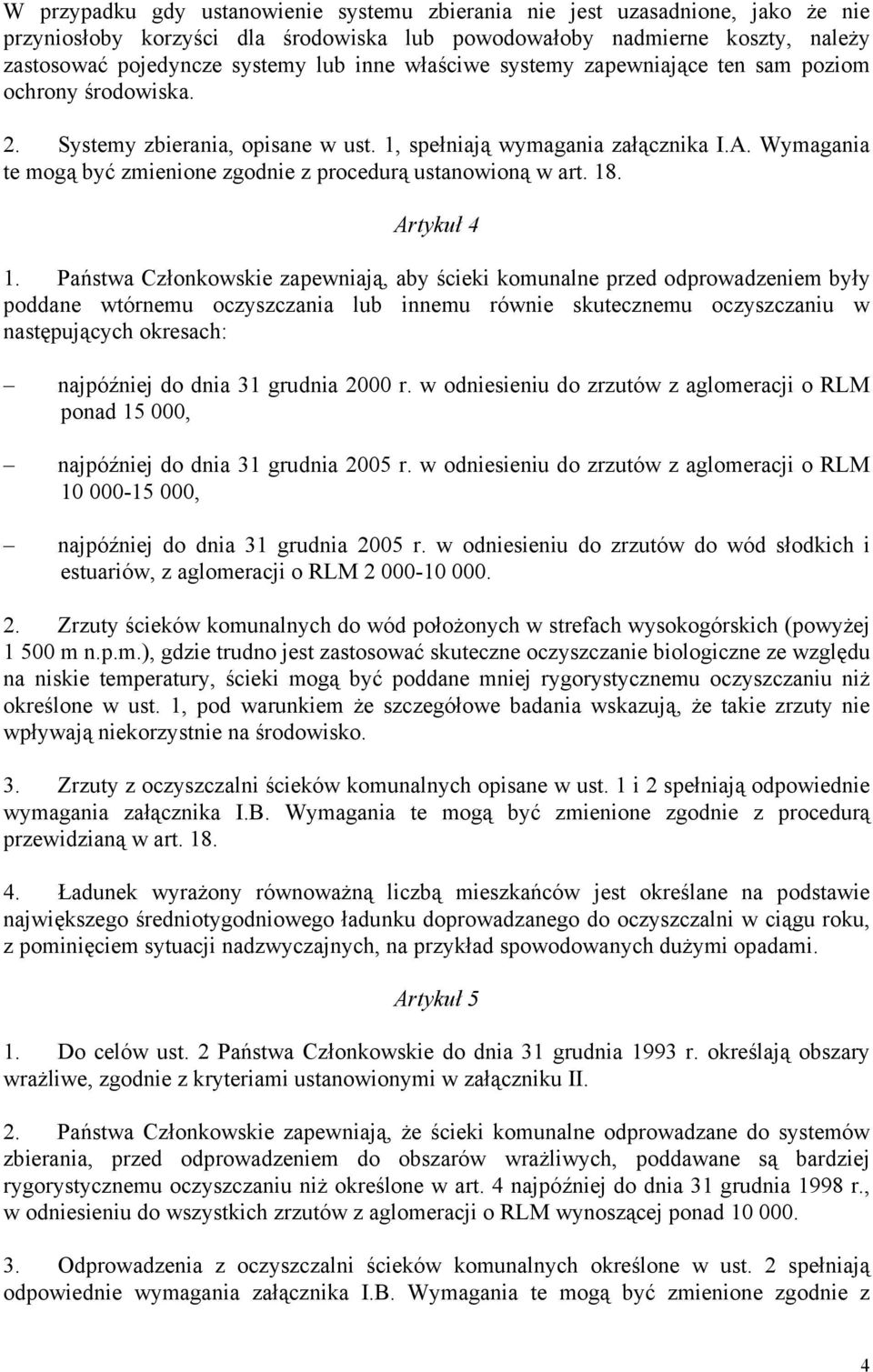 Wymagania te mogą być zmienione zgodnie z procedurą ustanowioną w art. 18. Artykuł 4 1.