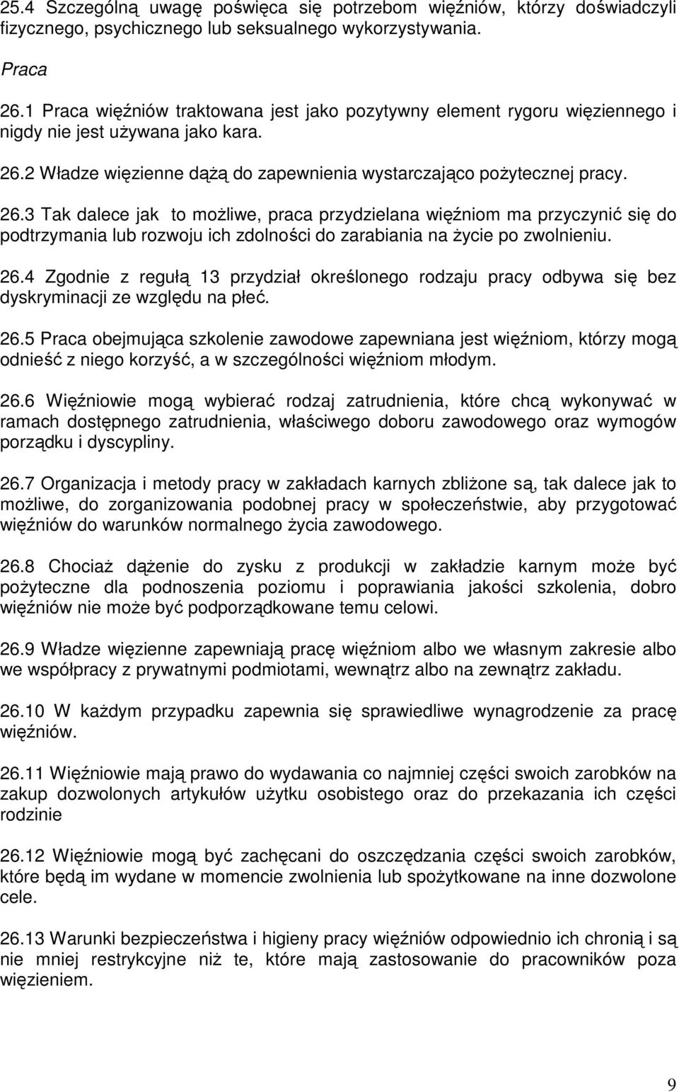 2 Władze więzienne dąŝą do zapewnienia wystarczająco poŝytecznej pracy. 26.