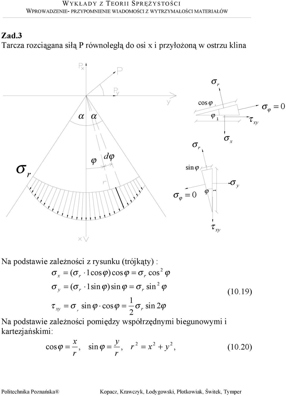 0 τ Na podstawie ależności sunku (tójkąt : ( coscos cos ( sinsin sin (0.