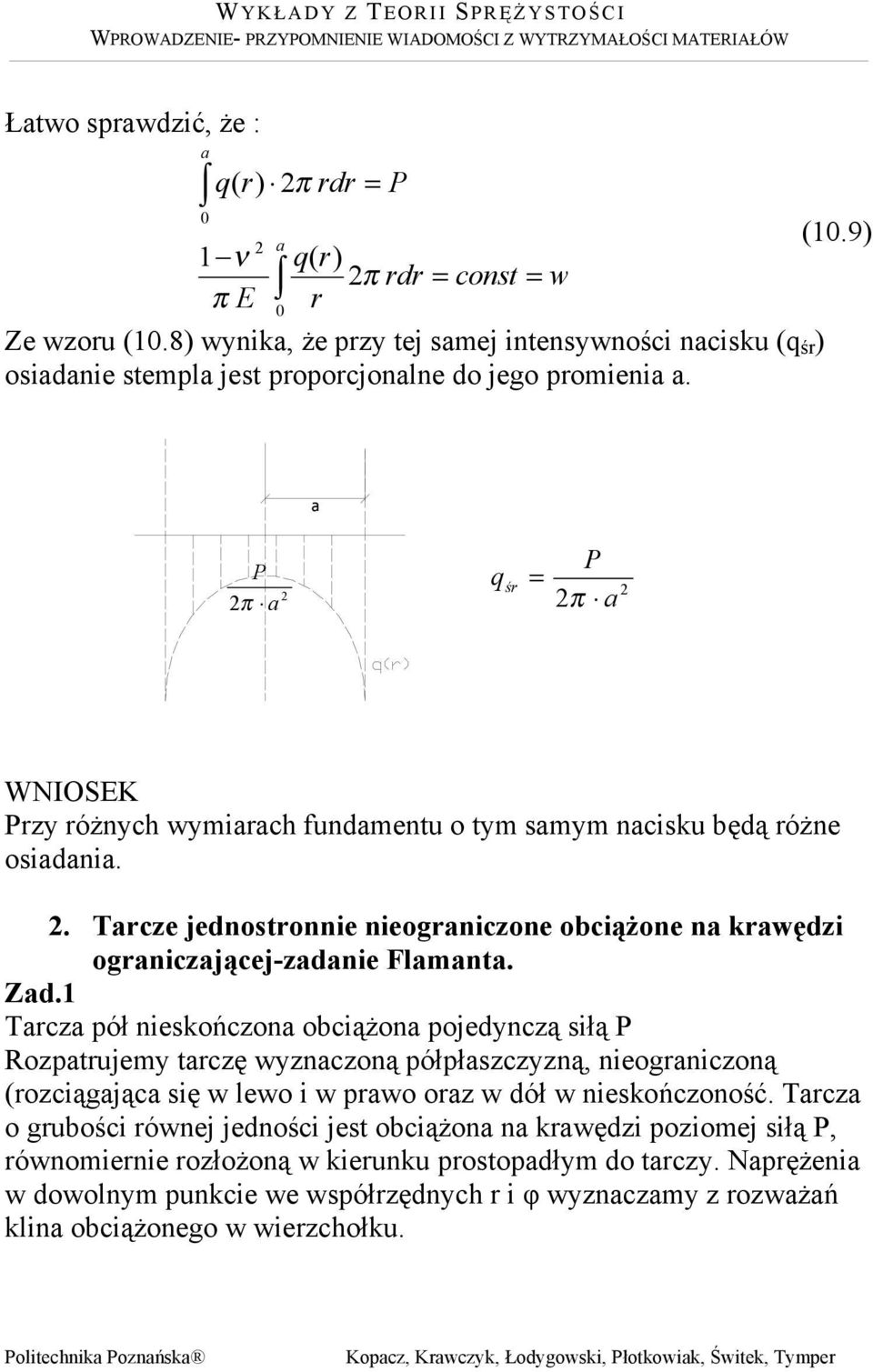 . Tace jednostonnie nieoganicone obciążone na kawędi oganicającej-adanie Flamanta. Zad.