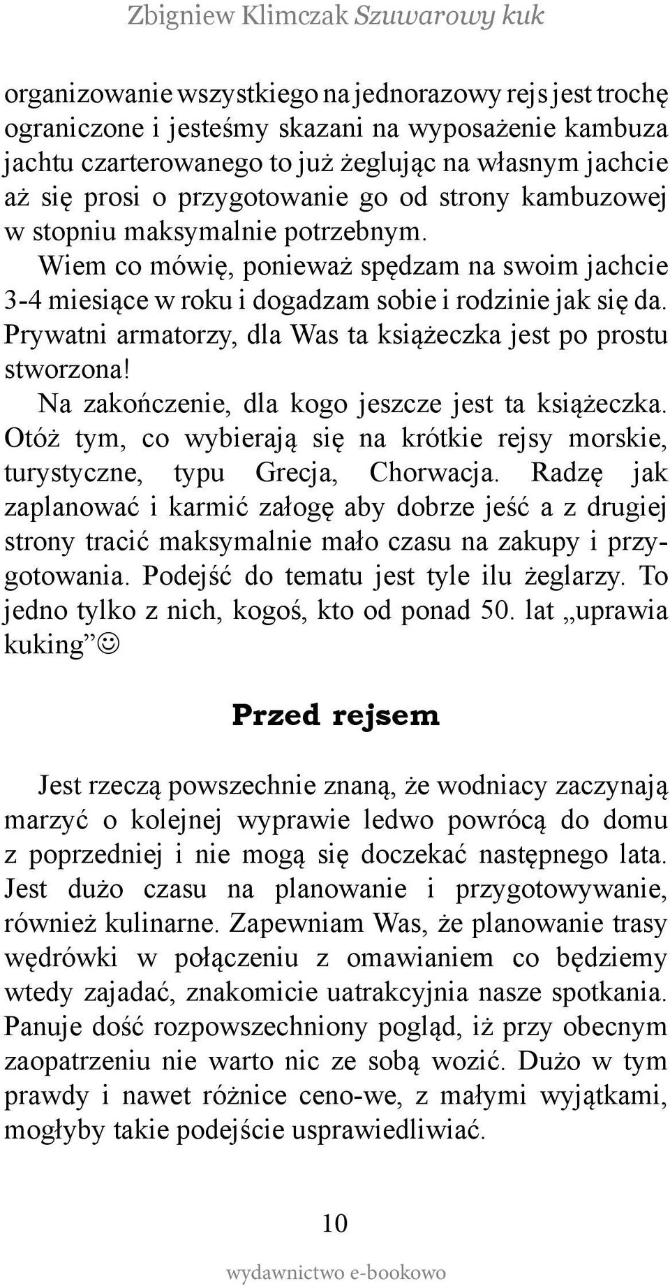 Prywatni armatorzy, dla Was ta książeczka jest po prostu stworzona! Na zakończenie, dla kogo jeszcze jest ta książeczka.