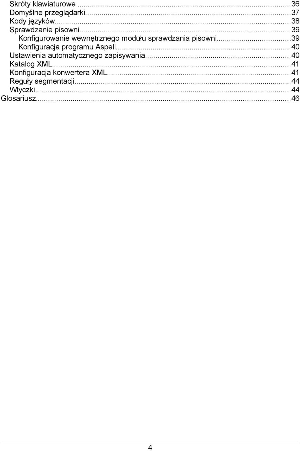..39 Konfiguracja programu Aspell...40 Ustawienia automatycznego zapisywania.
