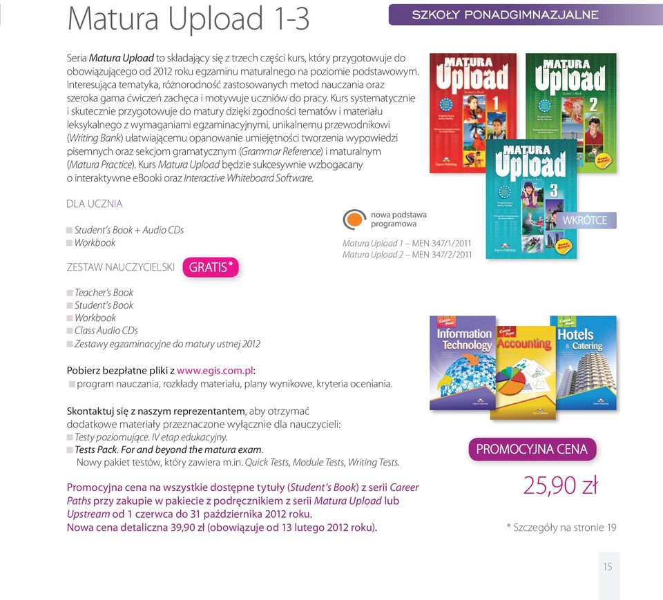 Kurs systematycznie i skutecznie przygotowuje do matury dzięki zgodności tematów i materiału leksykalnego z wymaganiami egzaminacyjnymi, unikalnemu przewodnikowi (Writing Bank) ułatwiającemu