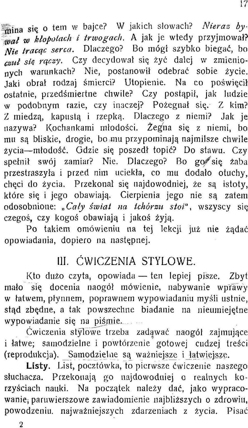 Czy postąpił, jak ludzie w podobnym razie, czy inaczej? Pożegnał się. Z kim? Z miedzą, kapustą i rzepką. Dlaczego z niemi? Jak je nazywa? Kochankami młodości.