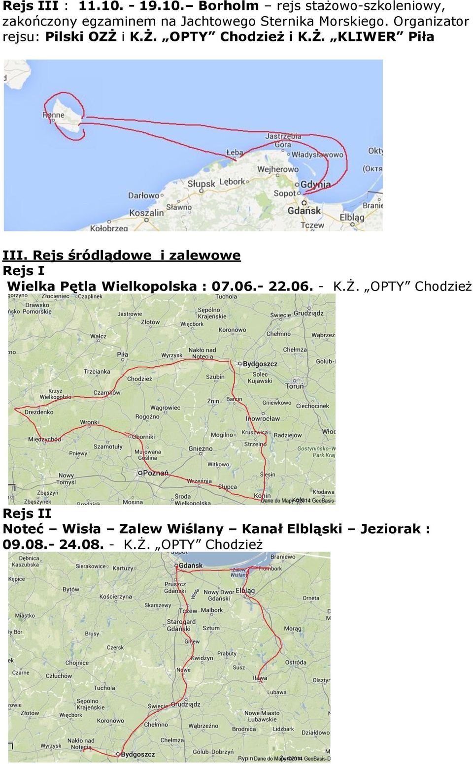 Borholm rejs stażowo-szkoleniowy, zakończony egzaminem na Jachtowego Sternika Morskiego.