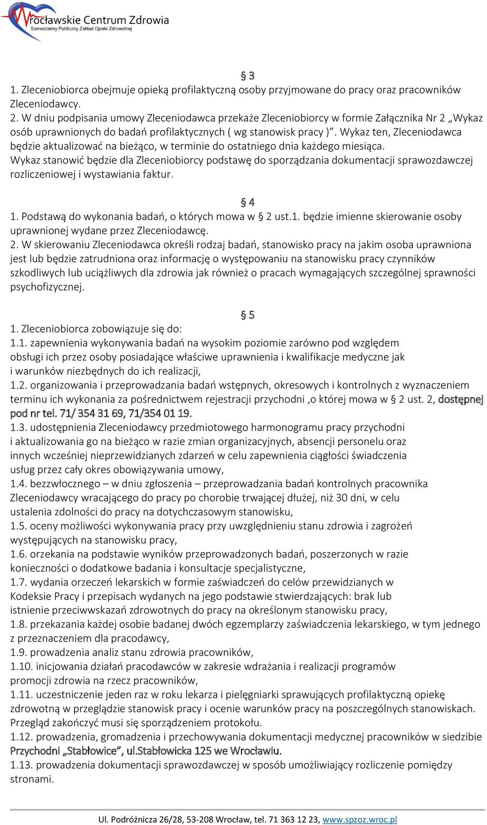 Wykaz ten, Zleceniodawca będzie aktualizować na bieżąco, w terminie do ostatniego dnia każdego miesiąca.