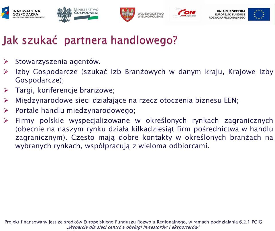 Międzynarodowe sieci działające na rzecz otoczenia biznesu EEN; Portale handlu międzynarodowego; Firmy polskie